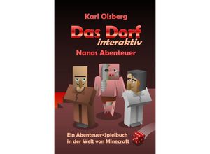 9783745099003 - Das Dorf   Das Dorf interaktiv Nanos Abenteuer - Karl Olsberg Kartoniert (TB)