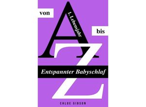 9783745099607 - Entspannter Babyschlaf von A bis Z - Chloe Gibson Kartoniert (TB)