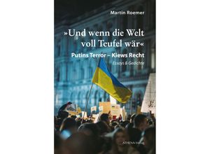 9783745511567 - »Und wenn die Welt voll Teufel wär« Putins Terror - Kiews Recht - Martin Roemer Kartoniert (TB)