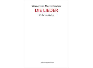 9783745511574 - Edition Exemplum   Die Lieder - Werner von Mutzenbecher Kartoniert (TB)