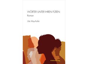 9783745511598 - Wörter unter ihren Füßen - Ute Mayrhofer Kartoniert (TB)