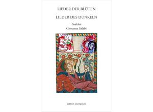 9783745511611 - Edition Exemplum   Lieder der Blüten - Lieder des Dunkeln - Giovanna Salabè Kartoniert (TB)