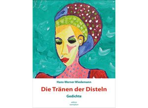 9783745511703 - Die Tränen der Disteln - Hans-Werner Wiedemann Gebunden