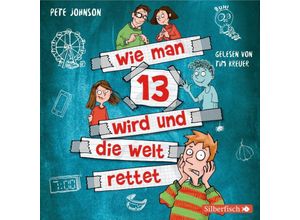 9783745602234 - Wie man 13 wird - 3 - Wie man 13 wird und die Welt rettet - Pete Johnson (Hörbuch)