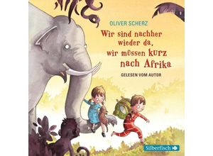 9783745602883 - Wir sind nachher wieder da wir müssen kurz nach Afrika - Autorenlesung 1 Audio-CD - Oliver Scherz (Hörbuch)