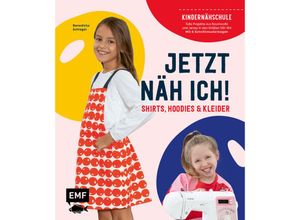 9783745903126 - Jetzt näh ich! Die Kindernähschule - Shirts Hoodies und Kleider - Benedicta Schlegel Gebunden