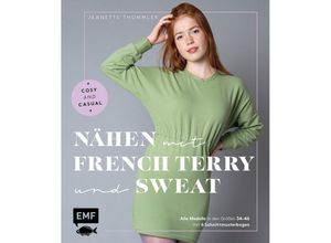 9783745915594 - Nähen mit French Terry und Sweat - Cosy and Casual - Jeanette Thümmler Gebunden