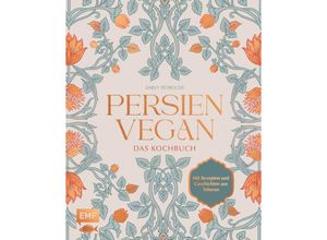 9783745917949 - Persien vegan - Das Kochbuch - Sarvenaz Petroudi Gebunden