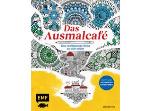 9783745919417 - Das Ausmalcafé - Eine wohltuende Reise zu sich selbst - Mike Pethig Kartoniert (TB)