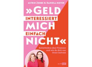 9783745922523 - Geld interessiert mich einfach nicht - Astrid Zehbe Daniela Meyer Kartoniert (TB)