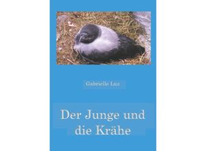 9783746099064 - Der Junge und die Krähe - Gabrielle Luz Kartoniert (TB)