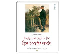 9783746260983 - Ein heiteres Album für Gartenfreunde - Carl Spitzweg Wilhelm Busch Gebunden