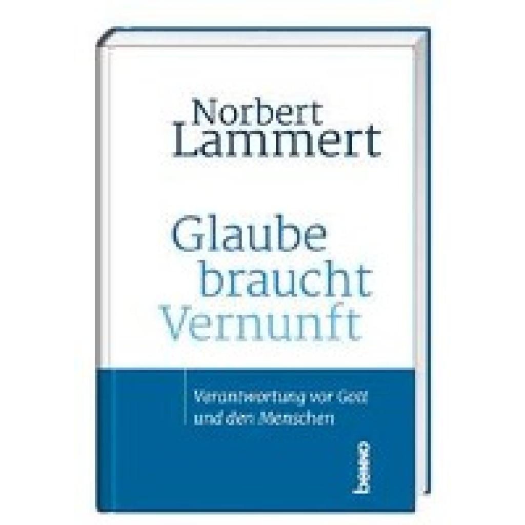 9783746263052 - Glaube braucht Vernunft - Norbert Lammert Gebunden