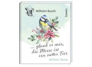 9783746264370 -  glaub es mir die Meise ist ein nettes Tier - Wilhelm Busch Gebunden