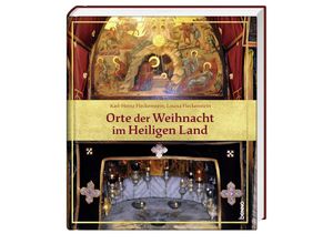 9783746264448 - Orte der Weihnacht im Heiligen Land - Dr Karl-Heinz Fleckenstein Louisa Fleckenstein Gebunden