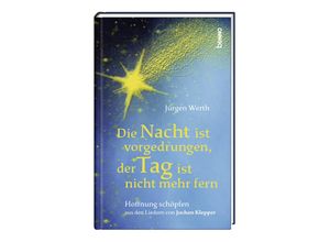 9783746264653 - Die Nacht ist vorgedrungen der Tag ist nicht mehr fern - Jürgen Werth Gebunden