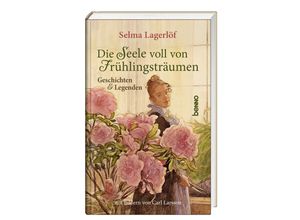 9783746265100 - Die Seele voll von Frühlingsträumen - Selma Lagerlöf Gebunden