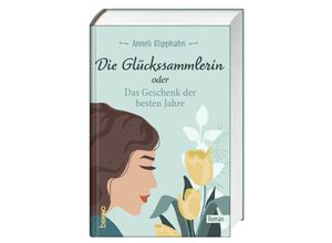 9783746265209 - Die Glückssammlerin oder das Geschenk der besten Jahre - Anneli Klipphahn Gebunden