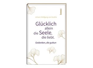 9783746265353 - Glücklich allein die Seele die liebt - Johann Wolfgang von Goethe Gebunden