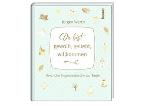 9783746265612 - Du bist gewollt geliebt willkommen - Jürgen Werth Gebunden