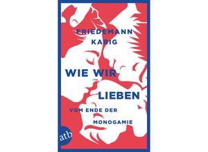 9783746634562 - Friedemann Karig - GEBRAUCHT Wie wir lieben Vom Ende der Monogamie - Preis vom 10102023 051134 h