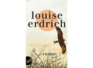 9783746635248 - Solange du lebst - Louise Erdrich Kartoniert (TB)