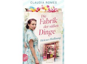 9783746639437 - Die Fabrik der süßen Dinge - Helenes Hoffnung - Claudia Romes Taschenbuch