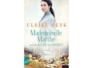 9783746640556 - Mademoiselle Marthe und die Küche der Freiheit - Ulrike Renk Taschenbuch