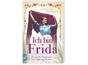 9783746640693 - Ich bin Frida   Mutige Frauen zwischen Kunst und Liebe Bd23 - Caroline Bernard Taschenbuch