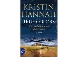 9783746641072 - True Colors - Das Geheimnis der Schwestern - Kristin Hannah Taschenbuch