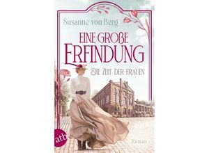 9783746641195 - Eine große Erfindung   Die Zeit der Frauen Bd1 - Susanne von Berg Taschenbuch