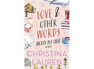 9783746641331 - Love And Other Words - Nichts als Liebe - Christina Lauren Taschenbuch