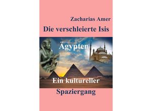 9783746700878 - Die verschleierte Isis - Zacharias Amer Kartoniert (TB)