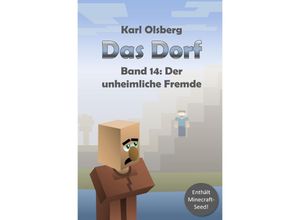 9783746700939 - Der unheimliche Fremde   Das Dorf Bd14 - Karl Olsberg Kartoniert (TB)