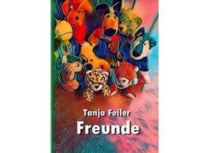 9783746701523 - Freunde - Tanja Feiler Kartoniert (TB)