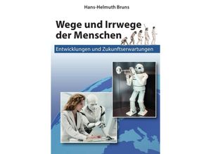 9783746703381 - Wege und Irrwege der Menschen - Hans-Helmuth Bruns Kartoniert (TB)