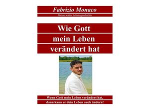 9783746704463 - Wie Gott mein Leben verändert hat - Sara Monaco Kartoniert (TB)