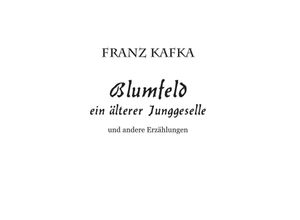 9783746705538 - Blumfeld ein älterer Junggeselle - Franz Kafka Kartoniert (TB)