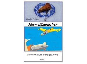 9783746705644 - Herr Käsekuchen - Charles Frölich Kartoniert (TB)