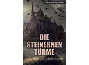 9783746705828 - Die Steinernen Türme - Margarete Hachenberg Kartoniert (TB)