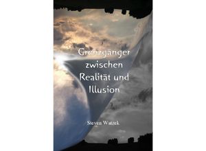 9783746706337 - Grenzgänger zwischen Realität und Illusion - Steven Watzek Kartoniert (TB)