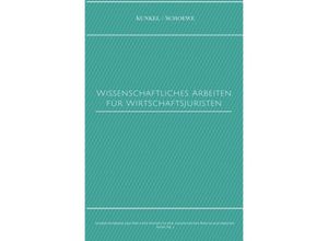 9783746708218 - Schriftenreihe des Privaten Intituts für Angewandtes Wirtschaftsrecht   Wissenschaftliches Arbeiten für Wirtschaftsjuristen - Carsten Kunkel Kartoniert (TB)