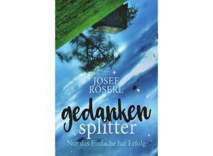 9783746708225 - Gedankensplitter - Josef Röserl Kartoniert (TB)