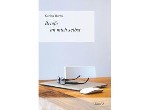 9783746708478 - Briefe an mich selbst - Korina Bartel Kartoniert (TB)