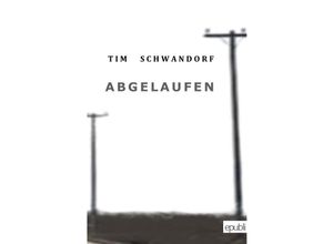 9783746708928 - Abgelaufen - Tim Schwandorf Kartoniert (TB)