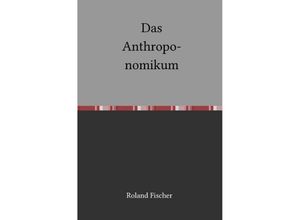 9783746710594 - Das Anthroponomikum - Roland Fischer Kartoniert (TB)