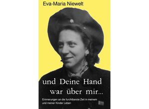 9783746711058 - und Deine Hand war über mir - Eva-Maria Niewelt Kartoniert (TB)