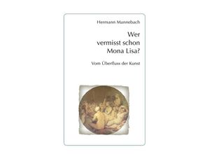 9783746711072 - Wer vermisst schon Mona Lisa? - Hermann Mannebach Kartoniert (TB)