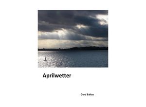 9783746711287 - Aprilwetter - Gerd Baltes Kartoniert (TB)