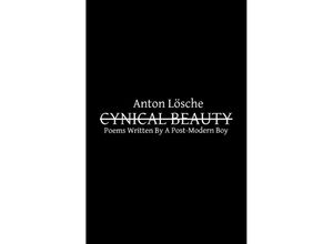 9783746711546 - CYNICAL BEAUTY - Anton Lösche Kartoniert (TB)